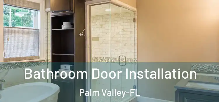  Bathroom Door Installation Palm Valley-FL