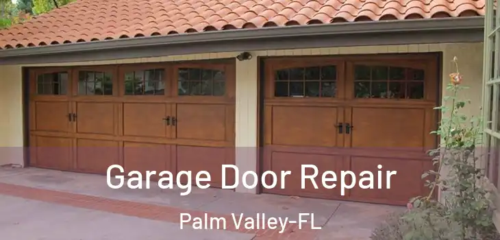 Garage Door Repair Palm Valley-FL